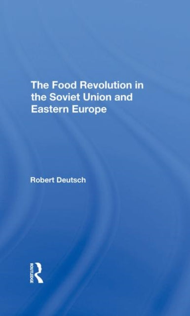 Book cover of: Food Revolution In The Soviet Union And Eastern Europe. By: Robert Deutsch