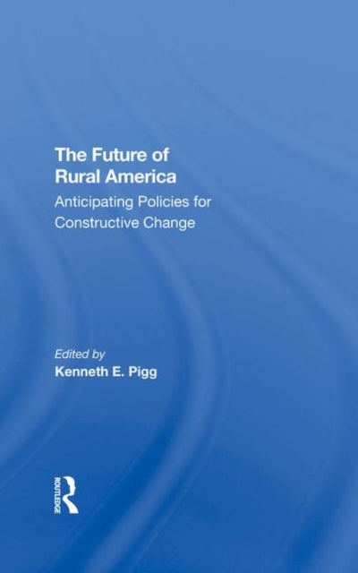 Book cover of: Future Of Rural America. By: Kenneth Pigg