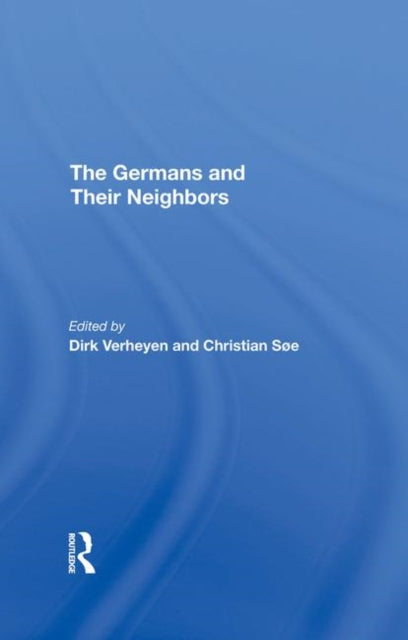 Book cover of: Germans And Their Neighbors. By: Dirk Verheyen