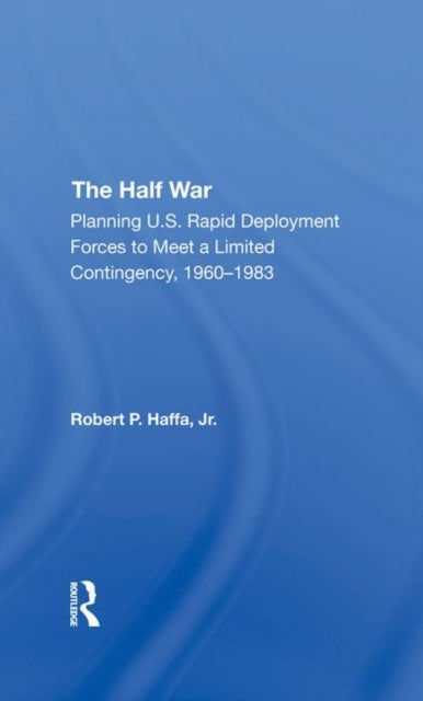 Book cover of: Half War. By: Robert P. Haffa Jr