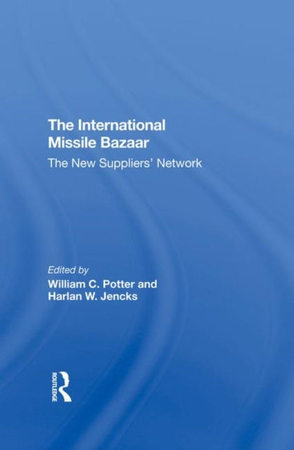 Book cover of: International Missile Bazaar. By: William C. Potter