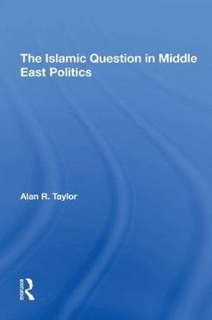 The Islamic Question In Middle East Politics