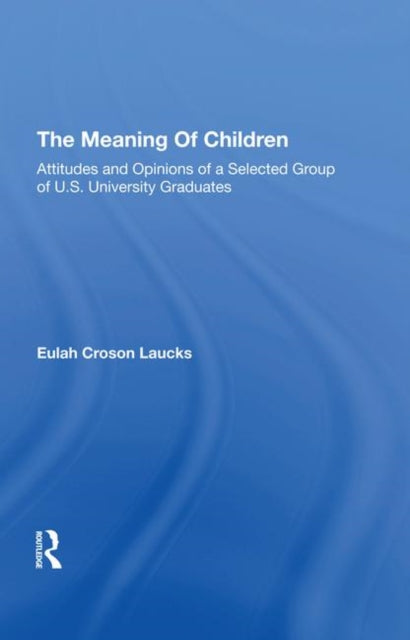 Book cover of: Meaning Of Children. By: Eulah Croson Laucks