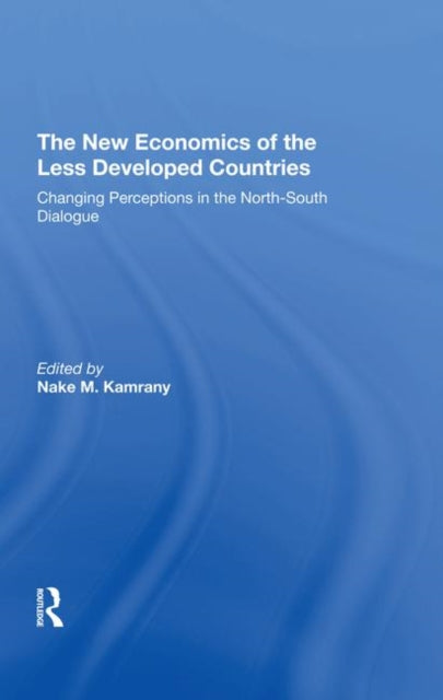 Book cover of: New Economics Of The Less Developed Countries. By: Nake Kamrany
