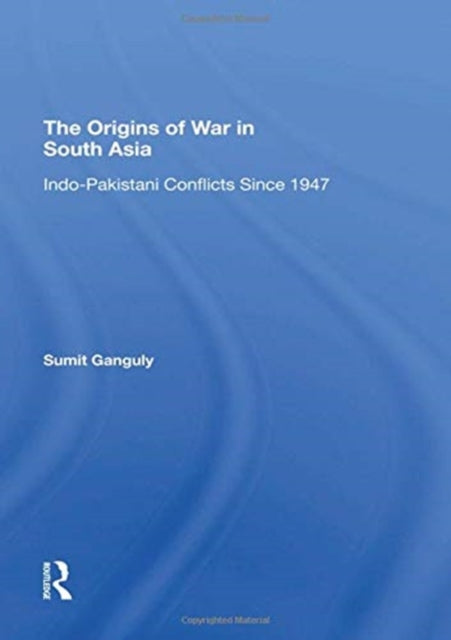 Book cover of: Origins Of War In South Asia. By: Sumit Ganguly