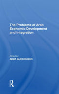 The Problems Of Arab Economic Development And Integration