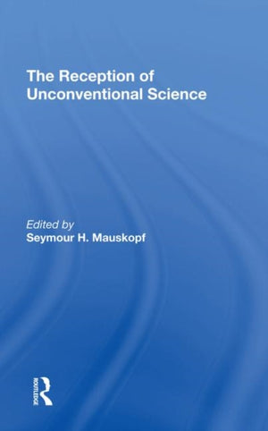Reception Of Unconventional Science