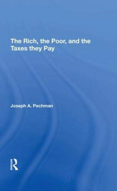 Book cover of: Rich, The Poor, And The Taxes They Pay. By: Joseph A. Pechman