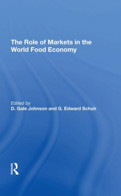 Book cover of: Role Of Markets In The World Food Economy. By: D. Gale Johnson