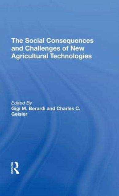Book cover of: Social Consequences And Challenges Of New Agricultural Technologies. By: Gigi M. Berardi