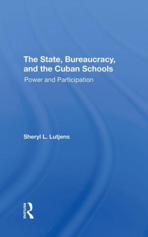 The State, Bureaucracy, And The Cuban Schools