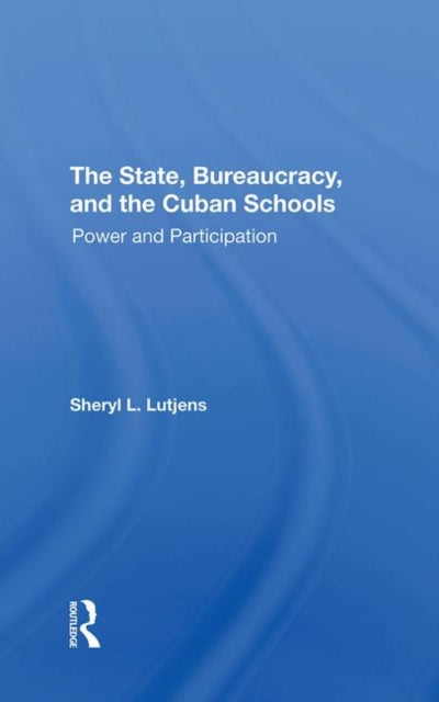 The State, Bureaucracy, And The Cuban Schools