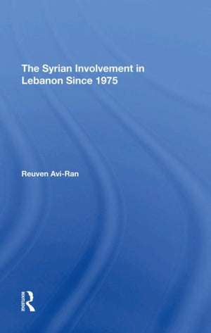 The Syrian Involvement In Lebanon Since 1975