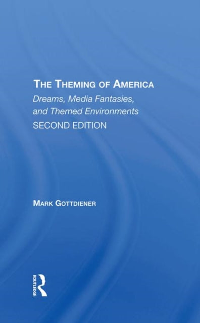 Book cover of: Theming Of America, Second Edition. By: Mark Gottdiener