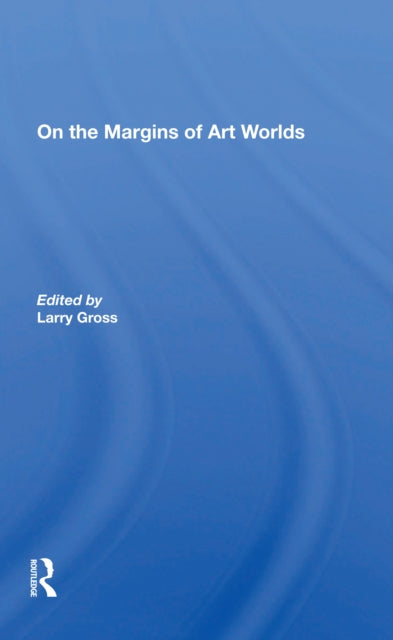Book cover of: On The Margins Of Art Worlds. By: Larry P. Gross