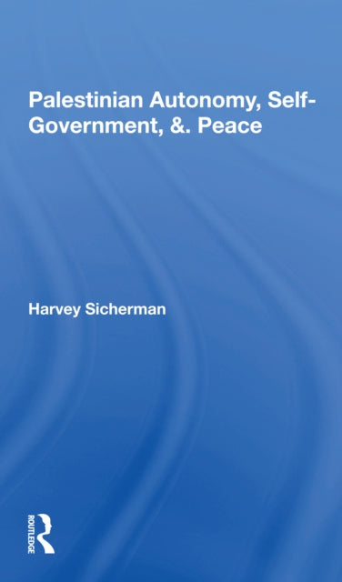 Palestinian Autonomy, Selfgovernment, And Peace