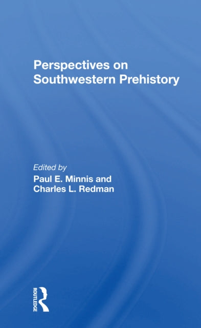 Book cover of: Perspectives On Southwestern Prehistory. By: Paul E. Minnis