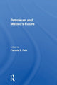 Book cover of: Petroleum And Mexico's Future. By: Pamela S. Falk
