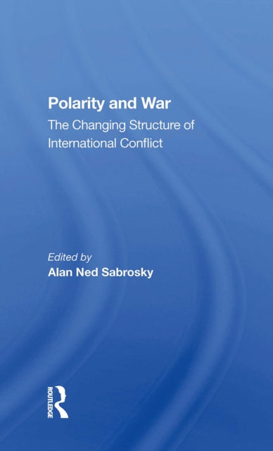 Book cover of: Polarity And War. By: Alan Ned Sabrosky
