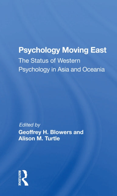 Book cover of: Psychology Moving East. By: Geoffrey H Blowers
