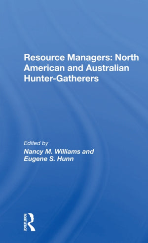 Resource Managers: North American And Australian Hunter-Gatherers