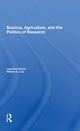 Book cover of: Science, Agriculture, And The Politics Of Research. By: Lawrence Busch