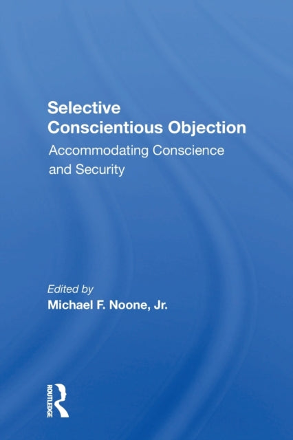 Book cover of: Selective Conscientious Objection. By: Michael F. Noone