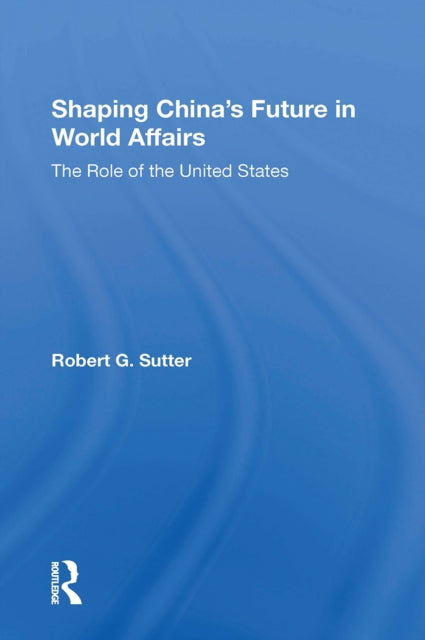 Book cover of: Shaping China's Future In World Affairs