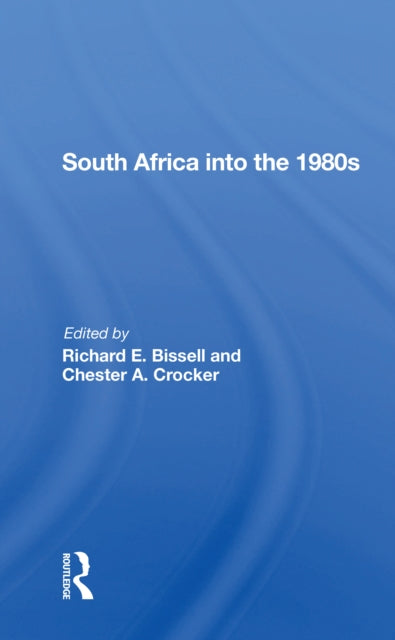 Book cover of: South Africa Into The 1980s. By: Richard E. Bissell