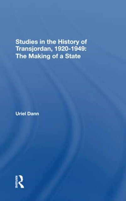 Studies In The History Of Transjordan, 19201949