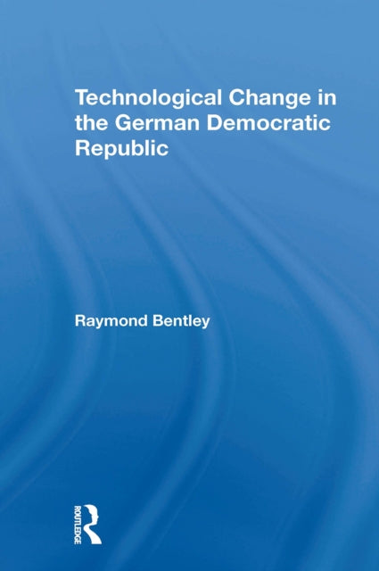 Book cover of: Technological Change In The German Democratic Republic