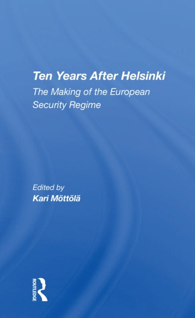 Book cover of: Ten Years After Helsinki. By: Kari Mottola