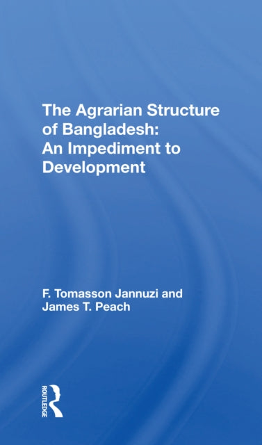 Book cover of: Agrarian Structure Of Bangladesh. By: F. Tomasson Jannuzi