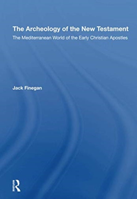 The Archaeology Of The New Testament