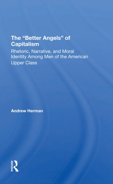 Book cover of: better Angels Of Capitalism. By: Andrew Herman
