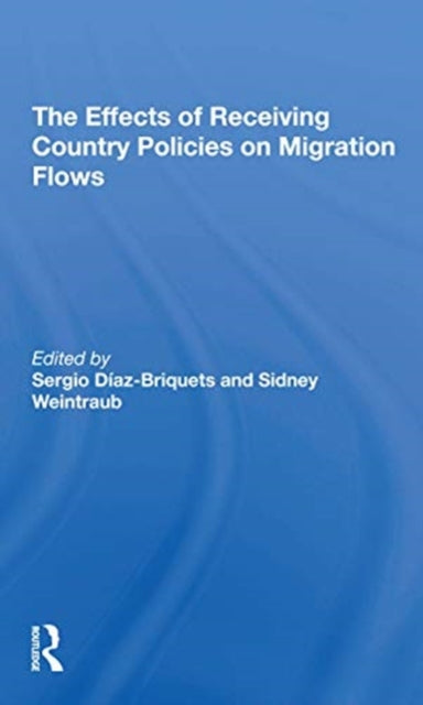 Book cover of: Effects Of Receiving Country Policies On Migration Flows. By: Sergio Diaz-Briquets
