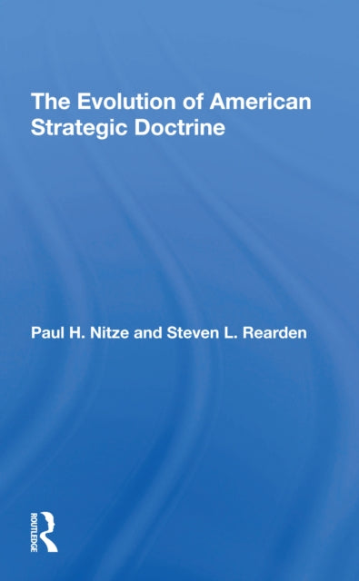 Book cover of: Evolution Of American Strategic Doctrine. By: Steven L. Rearden