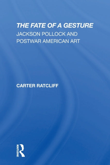 Book cover of: Fate Of A Gesture. By: Carter Ratcliff