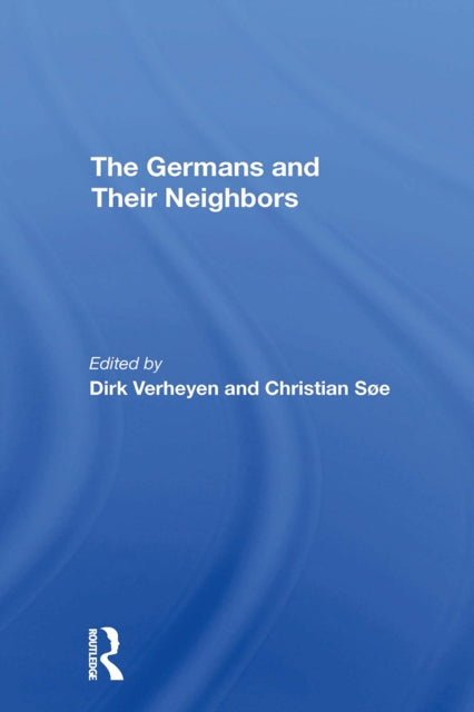 The Germans And Their Neighbors