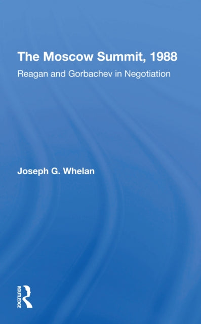 Book cover of: Moscow Summit, 1988. By: Joseph G. Whelan