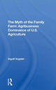 Book cover of: Myth Of The Family Farm. By: Ingolf Vogeler