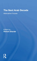 The Next Arab Decade