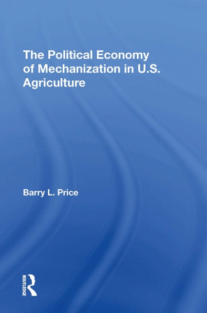 Book cover of: Political Economy Of Mechanization In U.s. Agriculture