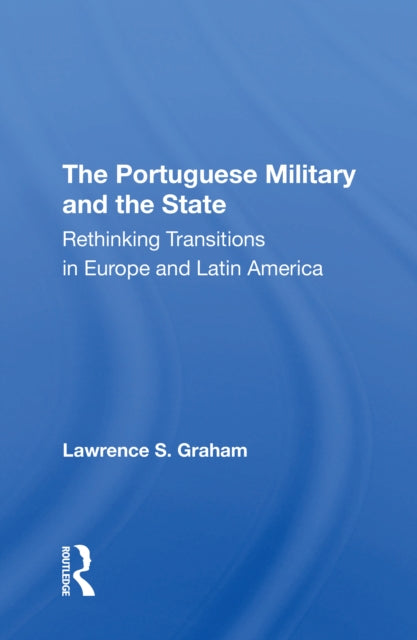 Book cover of: Portuguese Military And The State. By: Lawrence S. Graham