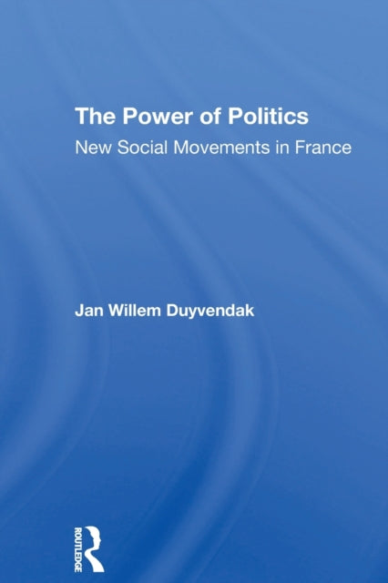 Book cover of: Power Of Politics. By: Jan Willem Duyvendak