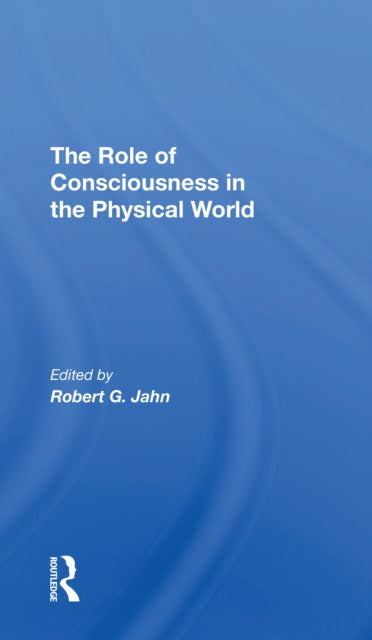Book cover of: Role Of Consciousness In The Physical World. By: Robert G. Jahn