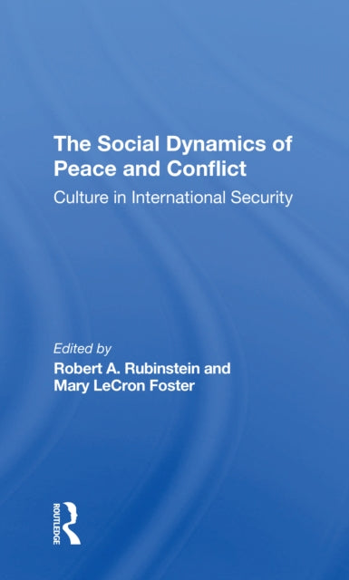 Book cover of: Social Dynamics Of Peace And Conflict. By: Robert A. Rubinstein