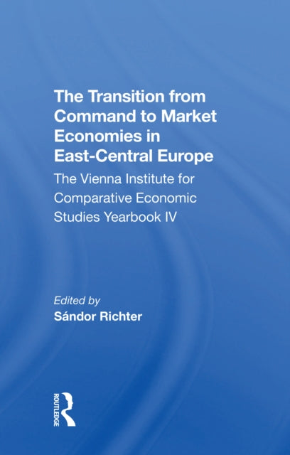 Book cover of: Transition From Command To Market Economies In Eastcentral Europe. By: Sándor Richter