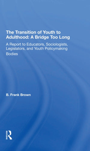 Transition Of Youth To Adulthood: A Bridge Too Long