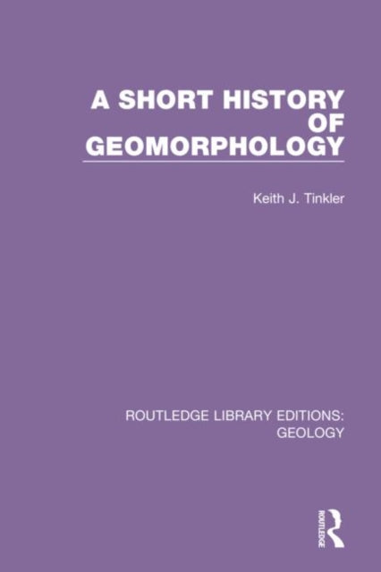 Book cover of: Short History of Geomorphology. By: Keith J. Tinkler